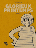 Glorieux printemps, t. 02